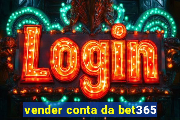 vender conta da bet365